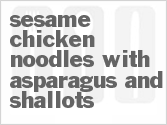 Get The Recipe For Sesame Chicken Noodles with Asparagus and Shallots