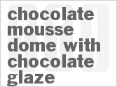 Chocolate Mousse Dome With Chocolate Glaze Chocolate Mousse Dome With Chocolate Glaze
