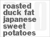 Get The Recipe For Roasted Duck Fat Japanese Sweet Potatoes