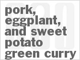 Get The Recipe For Pork, Eggplant, and Sweet Potato Green Curry