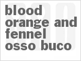 Blood Orange And Fennel Osso Buco