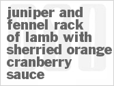 Get The Recipe For Juniper and Fennel Rack of Lamb with Sherried Orange Cranberry Sauce
