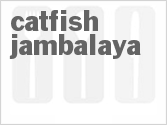 Catfish Jambalaya Catfish Jambalaya