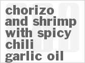 Get The Recipe For Chorizo and Shrimp with Spicy Chili-Garlic Oil