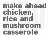 Get The Recipe For Make Ahead Chicken, Rice and Mushroom Casserole