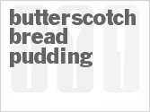 Butterscotch Bread Pudding