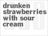 Get The Recipe For Drunken Strawberries with Sour Cream