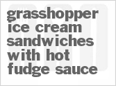 Grasshopper Ice Cream Sandwiches With Hot Fudge Sauce