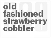 Get The Recipe For Old-Fashioned Strawberry Cobbler